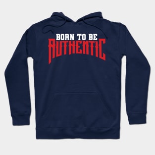 Born to be authentic Hoodie